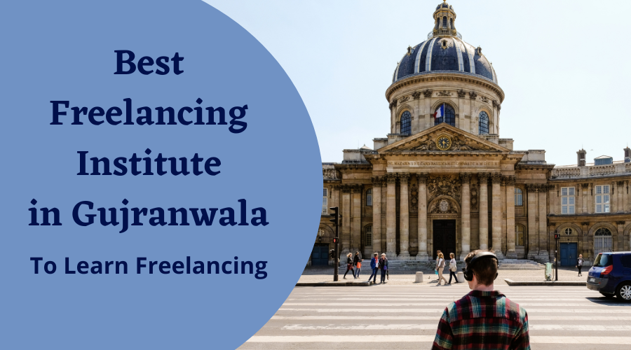 Freelancing Institute in Gujranwala, Learn Freelancing