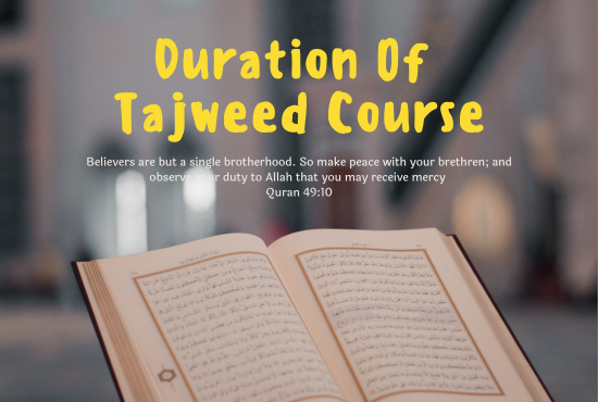 How long Does it take to complete tajweed course? Tajweed Course duration, How long it take to learn Tajweed, Online Tajweed course in Pakistan