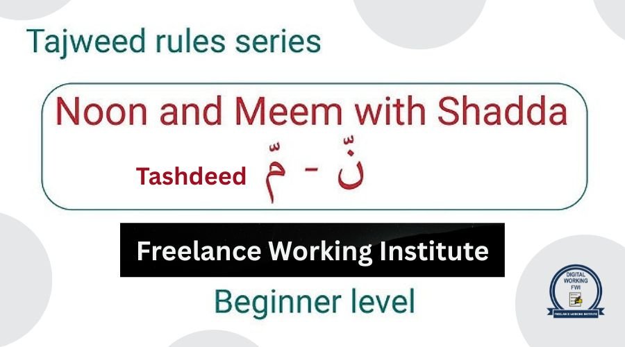 noon and Meem tashdeed in tajweed, Noon and meem Mushaddad, learn quran with tajweed, online quran learning, quran classes at fwi , free quran classes